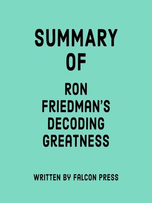 cover image of Summary of Ron Friedman's Decoding Greatness